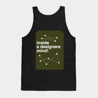 Inside a Designers Mind! Tank Top